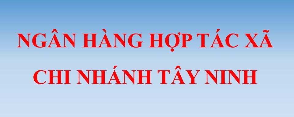 Ngân hàng hợp tác xã chi nhánh Tây Ninh